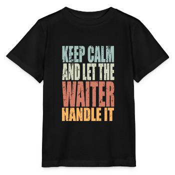 Keep Calm Waiter Saying Waiter Gift - Stanley/Stella MINI CREATOR Kids’ T-Shirt - black - Front - Mikhail (115cm)