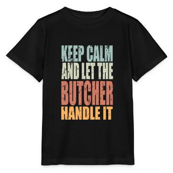 Restez calme Butcher en disant Butcher Gift - T-shirt bio MINI CREATOR Stanley/Stella Enfant - noir - Devant - Mikhail (115cm)