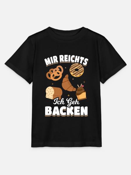 Mir Reichts Ich Geh Backen Bäcker - Stanley/Stella Kinder T-Shirt MINI CREATOR - Schwarz