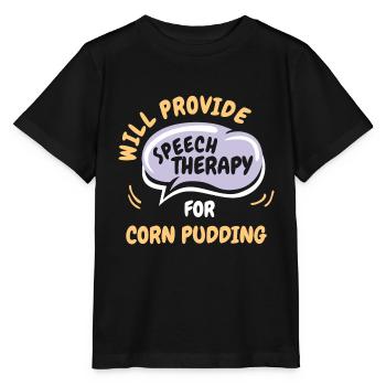 Provide Speech Therapy for Corn Pudding Funny - Stanley/Stella Kinder T-Shirt MINI CREATOR  - Schwarz - Vorne - Mikhail (115cm)