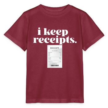 Je garde les reçus mème sarcasme coup de gueule drôle menteur - T-shirt bio MINI CREATOR Stanley/Stella Enfant - bordeaux - Devant - Kain (125cm)