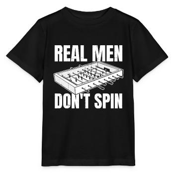 Real Men Don't Spin Foosball Table Soccer Player - Stanley/Stella MINI CREATOR Kids’ T-Shirt - black - Front - Mikhail (115cm)