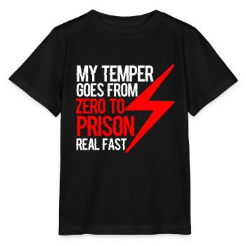 My temper goes from zero to prison real fast 4 - Stanley/Stella MINI CREATOR Kids’ T-Shirt - black - Front - Mikhail (115cm)