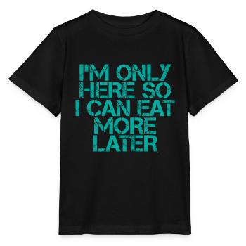 I'm Only Here So I Can Eat More Later - Stanley/Stella Kinder T-Shirt MINI CREATOR  - Schwarz - Vorne - Mikhail (115cm)