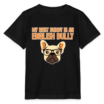My Best Buddy Is An English Bully 2 - Stanley/Stella Kinder T-Shirt MINI CREATOR  - Schwarz - Vorne - Mikhail (115cm)