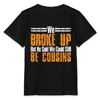 We Broke Up But He Said We Could Be Cousins 44 - Stanley/Stella Kinder T-Shirt MINI CREATOR  - Schwarz - Vorne - Mikhail (115cm)