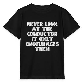 Never Look At The Conductor It Encourages Them 3 - Stanley/Stella MINI CREATOR Kids’ T-Shirt - black - Front - Mikhail (115cm)