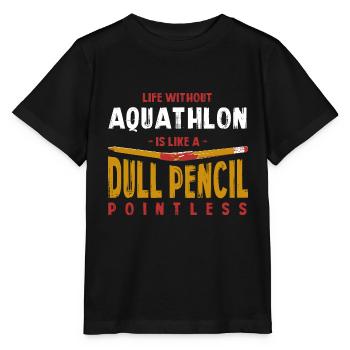 La vie sans Aquathlon est comme un crayon terne drôle - T-shirt bio MINI CREATOR Stanley/Stella Enfant - noir - Devant - Mikhail (115cm)
