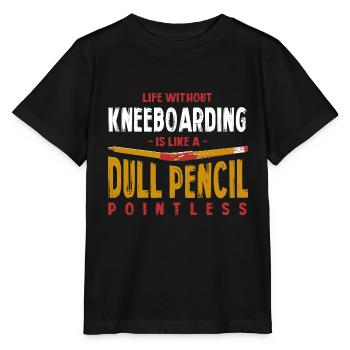 Life Without Kneeboarding Is Like a Dull Pencil - Stanley/Stella MINI CREATOR Kids’ T-Shirt - black - Front - Mikhail (115cm)