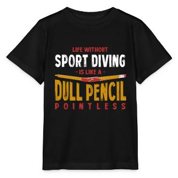 Life Without Sport Diving Is Like a Dull Pencil - Stanley/Stella MINI CREATOR Kids’ T-Shirt - black - Front - Mikhail (115cm)