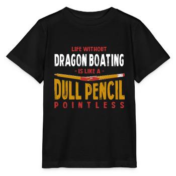 Life Without Dragon Boating Is Like a Dull Pencil - Stanley/Stella MINI CREATOR Kids’ T-Shirt - black - Front - Mikhail (115cm)