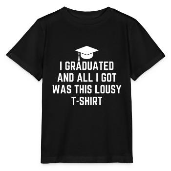 J’ai obtenu mon diplôme et tout ce que j’ai eu, c’est ceci - T-shirt bio MINI CREATOR Stanley/Stella Enfant - noir - Devant - Mikhail (115cm)