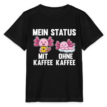 Axolotl Mein Status Mit Kaffee Ohne Kaffee - Stanley/Stella Kinder T-Shirt MINI CREATOR  - Schwarz - Vorne - Mikhail (115cm)
