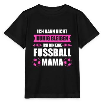 Fussball Mama Fussballverein Mutter Geschenk - Stanley/Stella Kinder T-Shirt MINI CREATOR  - Schwarz - Vorne - Mikhail (115cm)