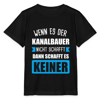 Kanalbauer Kanalbau Tiefbau Geschenk - Stanley/Stella Kinder T-Shirt MINI CREATOR  - Schwarz - Vorne - Mikhail (115cm)
