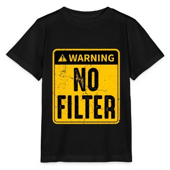 Danger Pas de filtres Panneau d’avertissement - Drôle politique - T-shirt bio MINI CREATOR Stanley/Stella Enfant - noir - Devant - Mikhail (115cm)