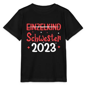 Einzelkind Schwester 2023 Geschenk - Stanley/Stella Kinder T-Shirt MINI CREATOR  - Schwarz - Vorne - Mikhail (115cm)