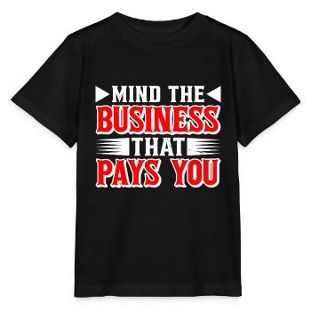 Mind The Business That Pays You 39 - Stanley/Stella MINI CREATOR Kids’ T-Shirt - black - Front - Mikhail (115cm)