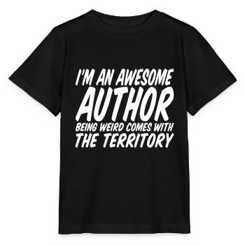 I'm An Author Being Weird Comes With Territory - Stanley/Stella MINI CREATOR Kids’ T-Shirt - black - Front - Mikhail (115cm)