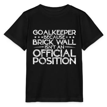 Because Brick Wall Isn't An Official Position 3 - Stanley/Stella Kinder T-Shirt MINI CREATOR  - Schwarz - Vorne - Mikhail (115cm)