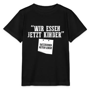 Wir Essen Jetzt Kinder Satzzeichen Retten Leben - Stanley/Stella Kinder T-Shirt MINI CREATOR  - Schwarz - Vorne - Mikhail (115cm)