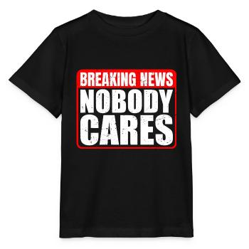 Breaking News, Nobody Cares 13 - Stanley/Stella Kinder T-Shirt MINI CREATOR  - Schwarz - Vorne - Mikhail (115cm)