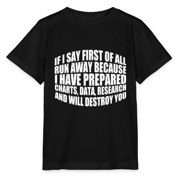 If I Say First Of All, Run Away 12 - Stanley/Stella MINI CREATOR Kids’ T-Shirt - black - Front - Mikhail (115cm)