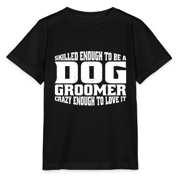 Skilled Enough To Be A Dog Groomer 4 - Stanley/Stella Kinder T-Shirt MINI CREATOR  - Schwarz - Vorne - Mikhail (115cm)