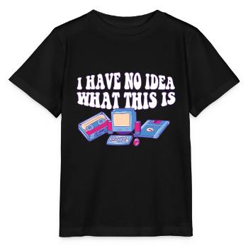 Funny Retro 70s 80s Throwback I Have No Idea What - Stanley/Stella MINI CREATOR Kids’ T-Shirt - black - Front - Mikhail (115cm)