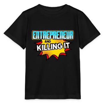 Entrepreneur And Killing It - Stanley/Stella MINI CREATOR Kids’ T-Shirt - black - Front - Mikhail (115cm)