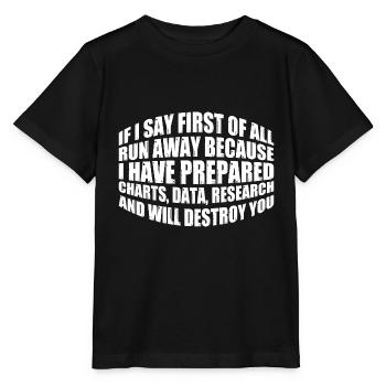 If I say first of all, run away 8 - Stanley/Stella MINI CREATOR Kids’ T-Shirt - black - Front - Mikhail (115cm)
