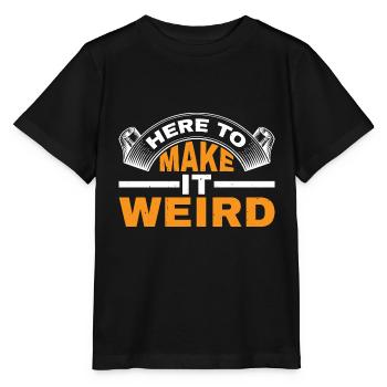 Here To Make It Weird 3 - Stanley/Stella Kinder T-Shirt MINI CREATOR  - Schwarz - Vorne - Mikhail (115cm)