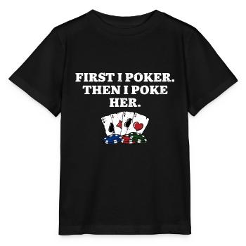 First I Poker then I Poke Her Poker Player Couples - Stanley/Stella MINI CREATOR Kids’ T-Shirt - black - Front - Mikhail (115cm)