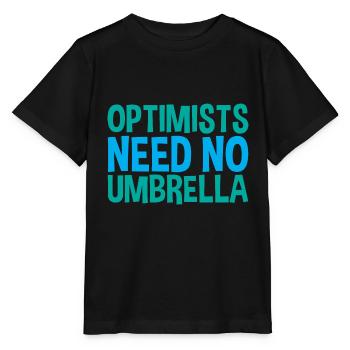 Optimists Need No Umbrella - Stanley/Stella MINI CREATOR Kids’ T-Shirt - black - Front - Mikhail (115cm)