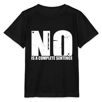 No Is A Complete Sentence 33 - Stanley/Stella MINI CREATOR Kids’ T-Shirt - black - Front - Mikhail (115cm)