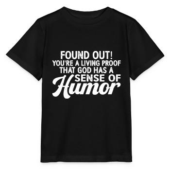 You're Proof That God Has A Sense Of Humor 3 - Stanley/Stella MINI CREATOR Kids’ T-Shirt - black - Front - Mikhail (115cm)