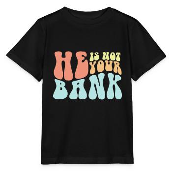 Il n’est pas votre banque drôle de rupture désordonnée citations - T-shirt bio MINI CREATOR Stanley/Stella Enfant - noir - Devant - Mikhail (115cm)