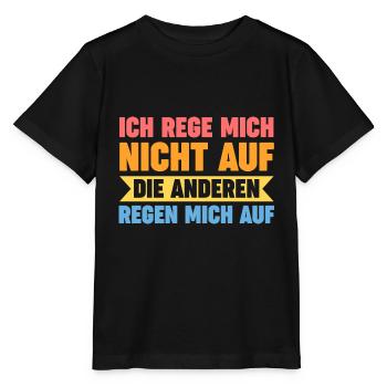 Ich Rege Mich Nicht Auf Die Anderen Regen Mich Auf - Stanley/Stella Kinder T-Shirt MINI CREATOR  - Schwarz - Vorne - Mikhail (115cm)