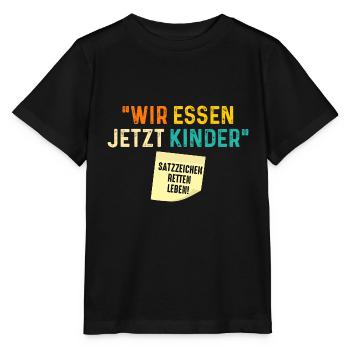 Wir Essen Jetzt Kinder Satzzeichen Retten Leben - Stanley/Stella Kinder T-Shirt MINI CREATOR  - Schwarz - Vorne - Mikhail (115cm)