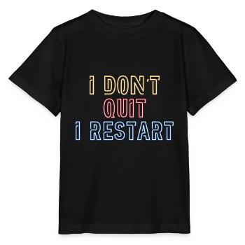 Ich gebe nicht auf. Ich mache einen Neustart. - Stanley/Stella Kinder T-Shirt MINI CREATOR  - Schwarz - Vorne - Mikhail (115cm)