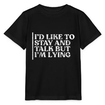 I'd Like To Stay And Talk But I'm Lying 3 - Stanley/Stella Kinder T-Shirt MINI CREATOR  - Schwarz - Vorne - Mikhail (115cm)