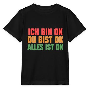 IchBin Ok Du Bist Ok Alles Ist Ok - Stanley/Stella Kinder T-Shirt MINI CREATOR  - Schwarz - Vorne - Mikhail (115cm)