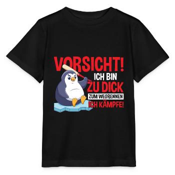 Vorsicht Ich Bin Zu Dick Zum Wegrennen Ich Kämpfe - Stanley/Stella Kinder T-Shirt MINI CREATOR  - Schwarz - Vorne - Mikhail (115cm)