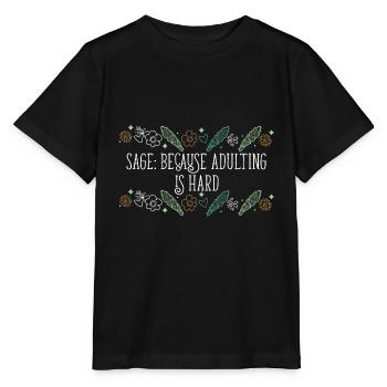 Brûler de la sauge parce que l’âge adulte est une tache dure - T-shirt bio MINI CREATOR Stanley/Stella Enfant - noir - Devant - Mikhail (115cm)