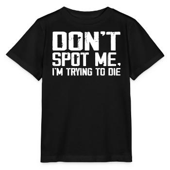 Don't Spot Me Im Trying To Die Gym Skull Pump Cover - Stanley/Stella Kinder T-Shirt MINI CREATOR  - Schwarz - Vorne - Mikhail (115cm)