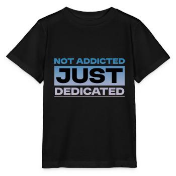 Not Addicted Just Dedicated 4 - Stanley/Stella MINI CREATOR Kids’ T-Shirt - black - Front - Mikhail (115cm)