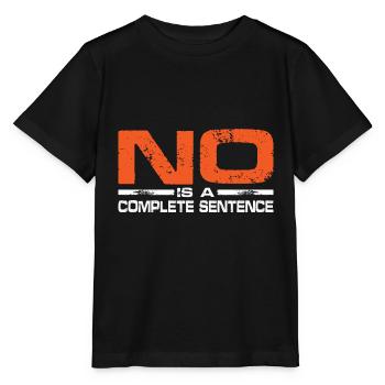 No Is A Complete Sentence 21 - Stanley/Stella MINI CREATOR Kids’ T-Shirt - black - Front - Mikhail (115cm)