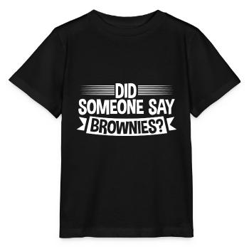 Did Someone Say Brownies 4 - Stanley/Stella MINI CREATOR Kids’ T-Shirt - black - Front - Mikhail (115cm)