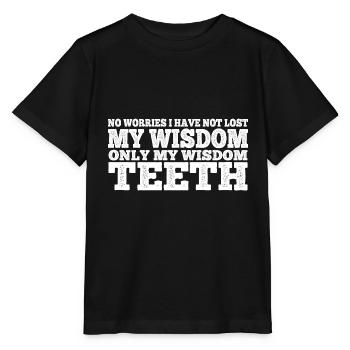 Je n’ai pas perdu ma sagesse Seulement mes dents de sagesse 4 - T-shirt bio MINI CREATOR Stanley/Stella Enfant - noir - Devant - Mikhail (115cm)