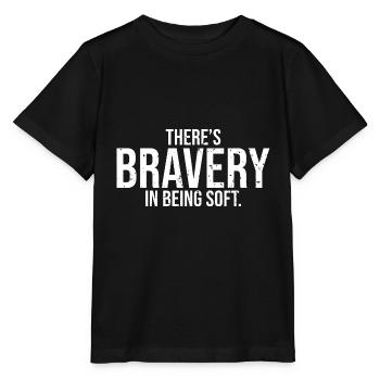 Awesome Self-Esteem There's Bravery In Being Soft - Stanley/Stella MINI CREATOR Kids’ T-Shirt - black - Front - Mikhail (115cm)